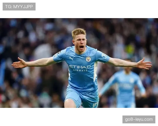 德布劳内巅峰时刻回顾：曼城中场大师的辉煌瞬间