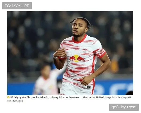 莱比锡创新进攻套路亮眼，状态回暖引期待新赛季表现